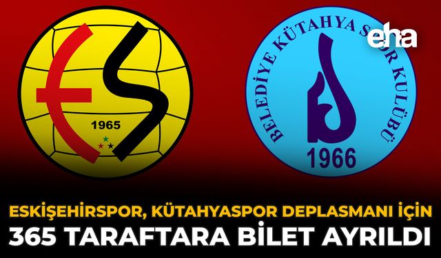Eskişehirspor, Kütahyaspor Deplasmanı İçin 365 Taraftara Bilet Ayırdı