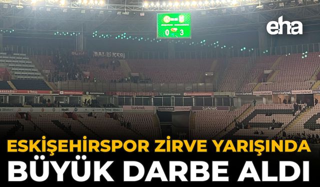 Eskişehirspor Zirve Yarışında Büyük Darbe Aldı