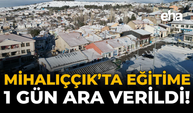 Mihalıççık'ta Eğitime 1 Gün Ara Verildi!