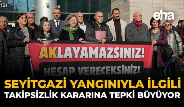 Seyitgazi Yangınıyla İlgili Takipsizlik Kararına Tepki Büyüyor