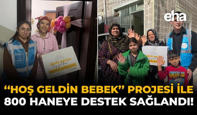 "Hoş Geldin Bebek" Projesi ile 800 Haneye Destek Sağlandı!