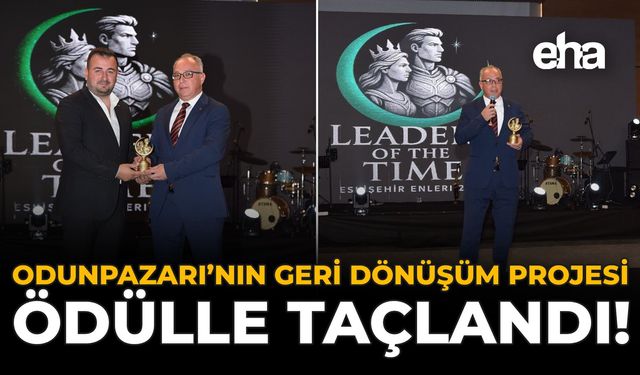 Odunpazarı'nın Geri Dönüşüm Projesi Ödülle Taçlandı!