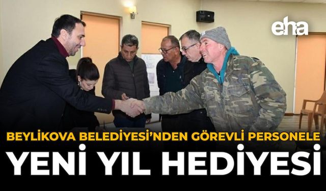 Beylikova Belediyesi'nden Görevli Personele Yeni Yıl Hediyesi