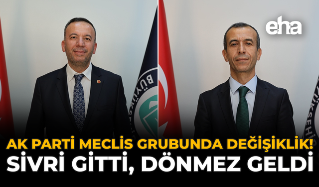AK Parti Meclis Grubunda Değişiklik: Sivri Gitti, Dönmez Geldi!