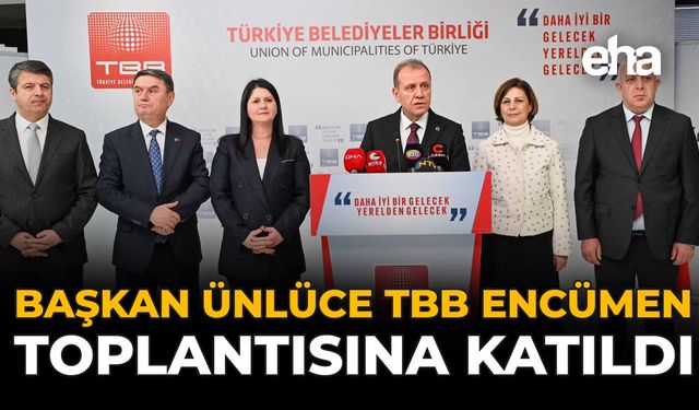 Başkan Ünlüce TBB Encümen Toplantısına katıldı