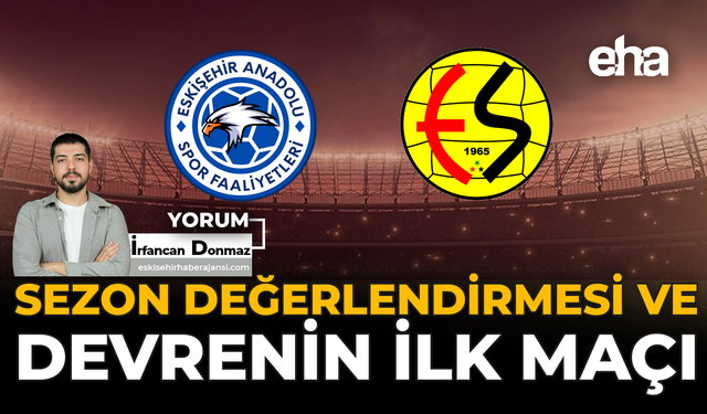 Sezon Değerlendirmesi ve Devrenin İlk Maçı