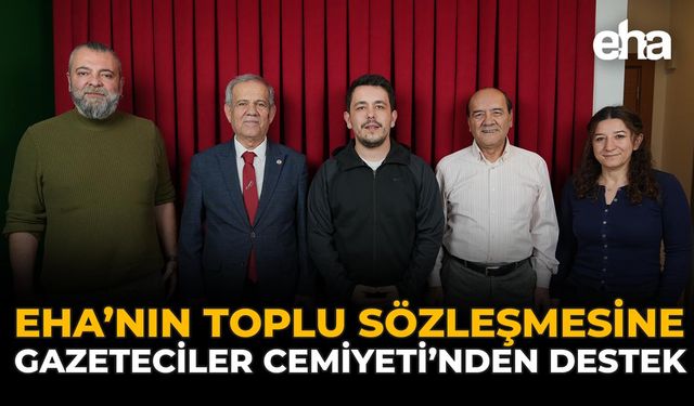 EHA’nın Toplu Sözleşmesine Gazeteciler Cemiyeti’nden Destek