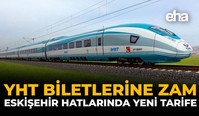 Yüksek Hızlı Tren Biletlerine 2026 Zammı: Yeni Fiyatların Listesi Açıklandı