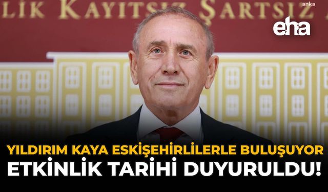 Yıldırım Kaya Eskişehirlilerle Buluşuyor: Etkinlik Tarihi Duyuruldu!