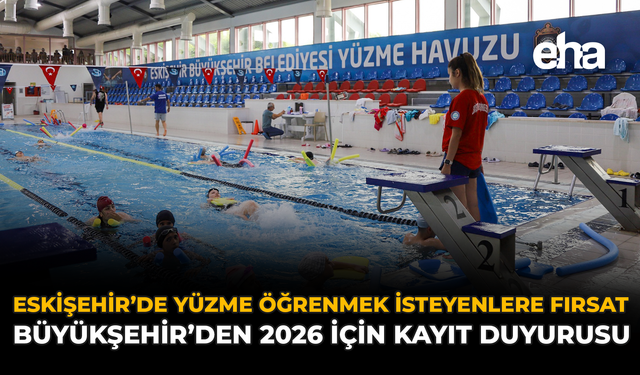 Eskişehir’de Yüzme Öğrenmek İsteyenlere Fırsat: Büyükşehir’den 2026 İçin Kayıt Duyurusu