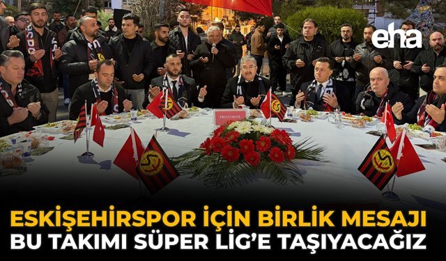 Eskişehirspor İçin Birlik Mesajı: Bu Takımı Süper Lig’e Taşıyacağız