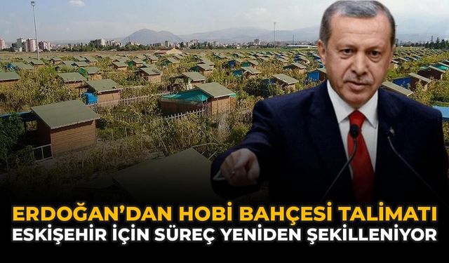 Erdoğan'dan Hobi Bahçesi Talimatı: Süreç Şekilleniyor