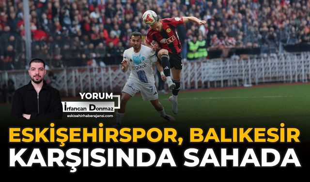 Eskişehirspor, Balıkesir Karşısında Sahada