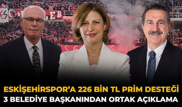 Eskişehirspor’a 226 Bin TL Prim Desteği: 3 Belediye Başkanından Ortak Açıklama