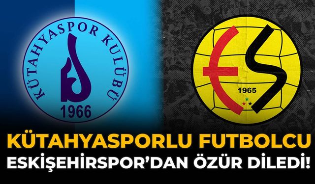 Kütahyasporlu Futbolcu, Eskişehirspor’dan Özür Diledi!