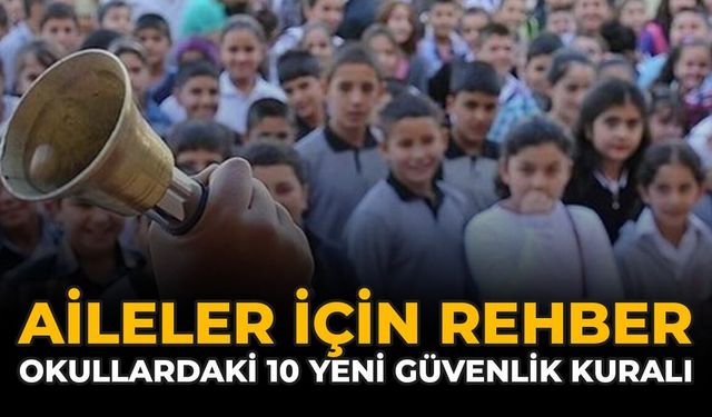 Aileler İçin Rehber: Okullardaki 10 Yeni Güvenlik Kuralı