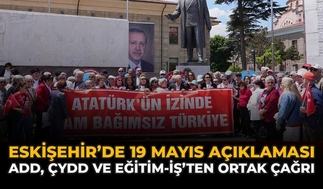 Eskişehir’de 19 Mayıs Açıklaması: ADD, ÇYDD ve Eğitim-İş’ten Ortak Çağrı