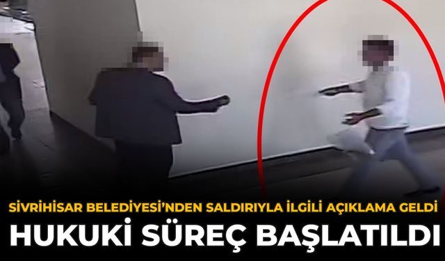 Sivrihisar Belediyesi’nden Saldırıyla İlgili Açıklama Geldi: Hukuki Süreç Başlatıldı