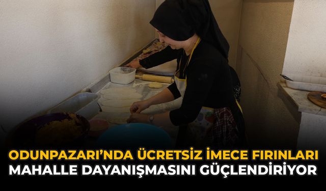 Odunpazarı'nda Ücretsiz İmece Fırınları Mahalle Dayanışmasını Güçlendiriyor