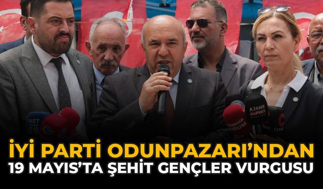 İYİ Parti Odunpazarı’ndan 19 Mayıs’ta “Şehit Gençler” Vurgusu