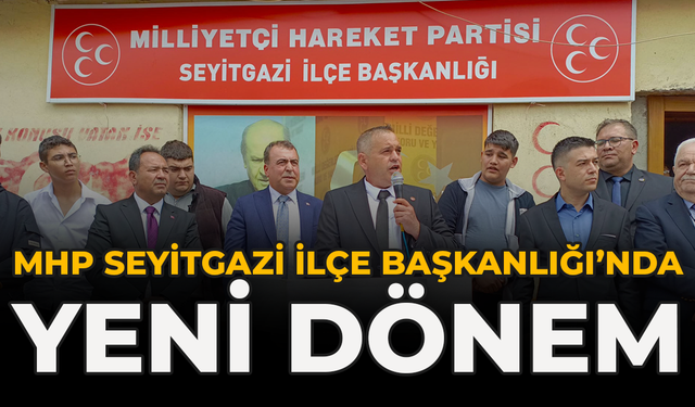 MHP Seyitgazi İlçe Başkanlığı’nda Yeni Dönem