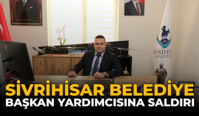 Sivrihisar Belediye Başkan Yardımcısına Saldırı!