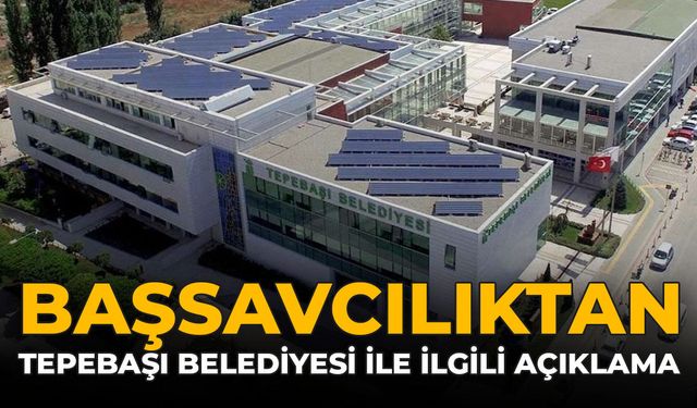 Başsavcılıktan Tepebaşı Belediyesi İle İlgili Açıklama