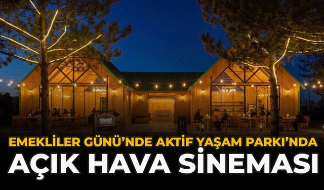 Emekliler Günü’nde Aktif Yaşam Parkı’nda Açık Hava Sineması