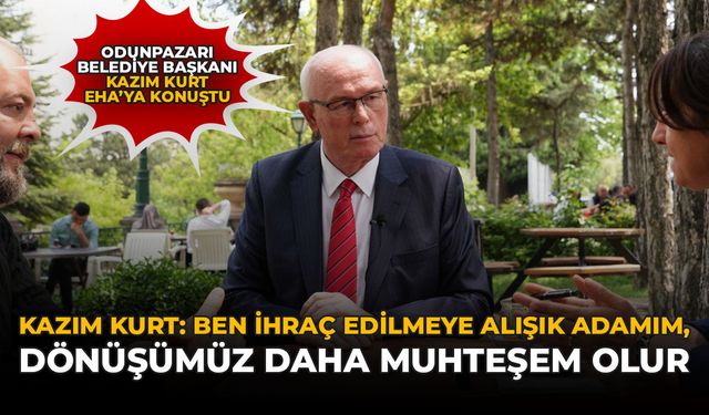 Kazım Kurt: “Ben İhraç Edilmeye Alışık Adamım, Dönüşümüz Daha Muhteşem Olur”