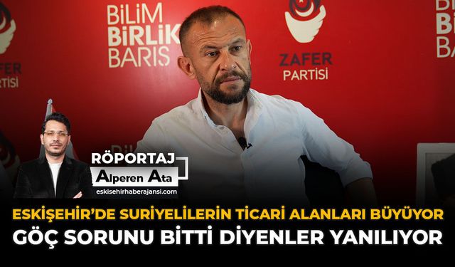 Eskişehir’de Suriyelilerin Ticari Alanları Büyüyor, ‘Göç Sorunu Bitti’ Diyenler Yanılıyor