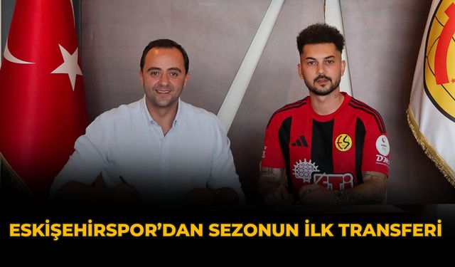 Eskişehirspor’dan Sezonun İlk Transferi