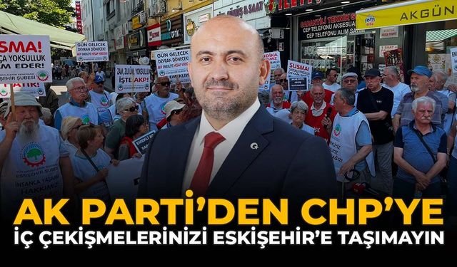 AK Parti'den CHP'ye: İç Çekişmelerinizi Eskişehir'e Taşımayın