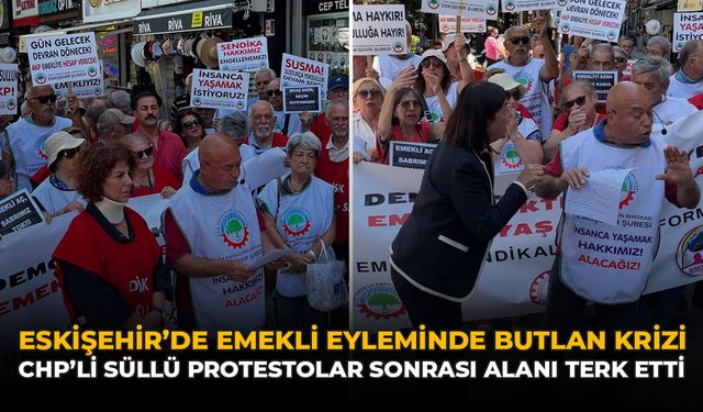 Eskişehir'deki Emekli Eyleminde Butlan Krizi: CHP'li Süllü Protestolar Sonrası Alanı Terk Etti