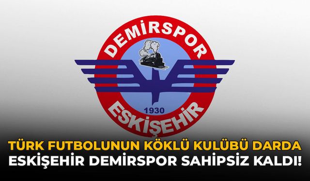 Türk Futbolunun Köklü Kulübü Darda: Eskişehir Demirspor Sahipsiz Kaldı!