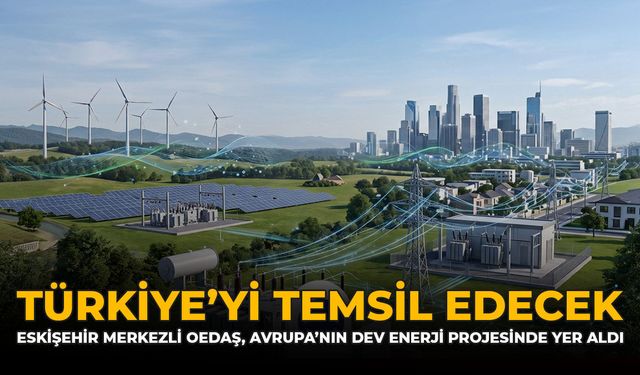 Türkiye'yi Temsil Edecek: Eskişehir Merkezli OEDAŞ, Avrupa'nın Dev Enerji Projesinde Yer Aldı