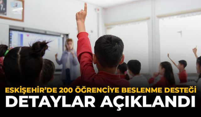 Eskişehir'de 200 Öğrenciye Beslenme Desteği: Detaylar Açıklandı