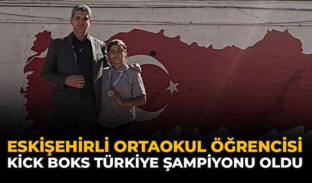 Eskişehirli Ortaokul Öğrencisi Kick Boks Türkiye Şampiyonu Oldu