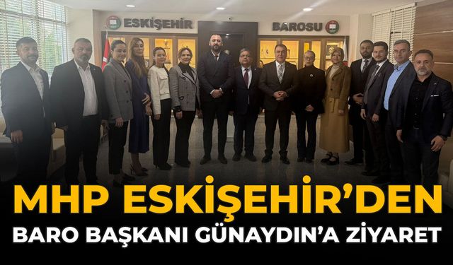 MHP Eskişehir’den Baro Başkanı Günaydın’a Ziyaret