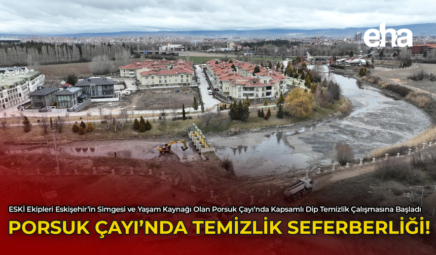 Porsuk Çayı'nda Temizlik Seferberliği!