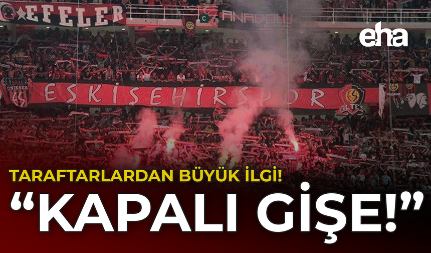 Taraftarlardan büyük ilgi: "Kapalı gişe!"