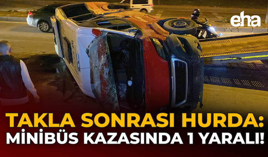Takla Sonrası Hurda: Minibüs Kazasında 1 Yaralı