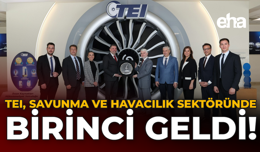 TEI, Savunma ve Havacılık Sektöründe Birinci Geldi!
