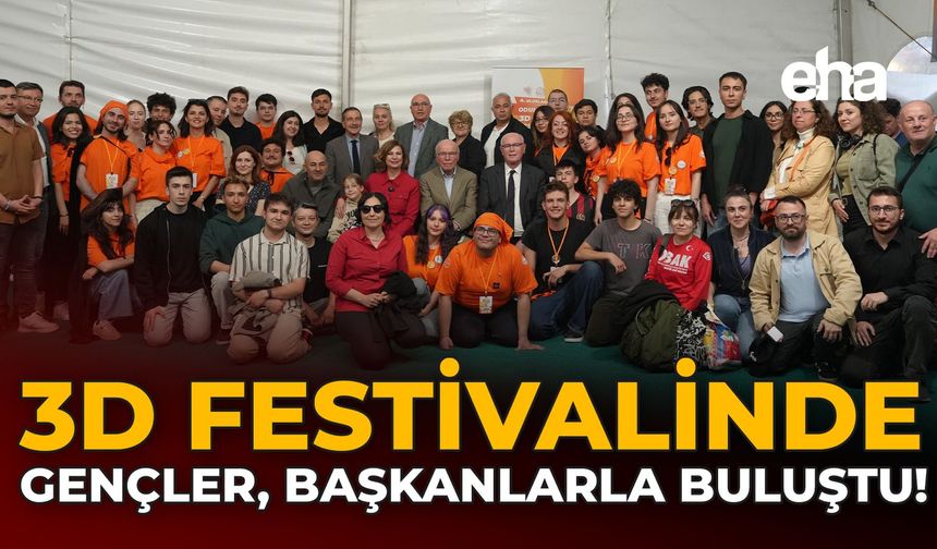 3D Festivalinde Gençler Başkanlarla Buluştu!