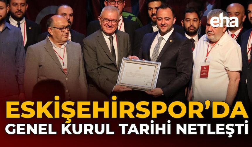 Eskişehirspor’da Genel Kurul Tarihi Netleşti