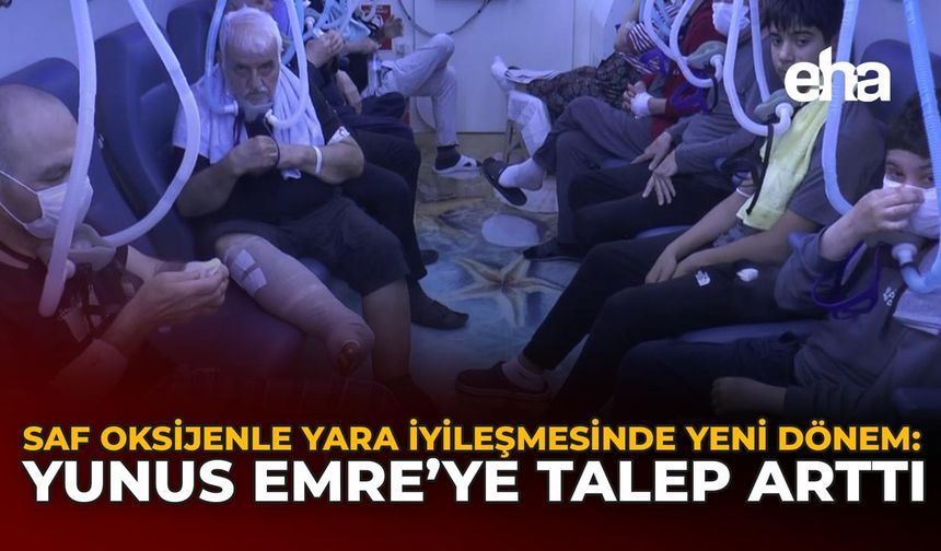 Saf Oksijenle Yara İyileşmesinde Yeni Dönem: Yunus Emre’ye Talep Arttı