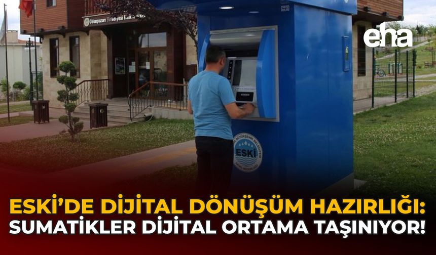 ESKİ'de Dijital Dönüşüm Hazırlığı: Sumatikler Dijital Ortama Taşınıyor!