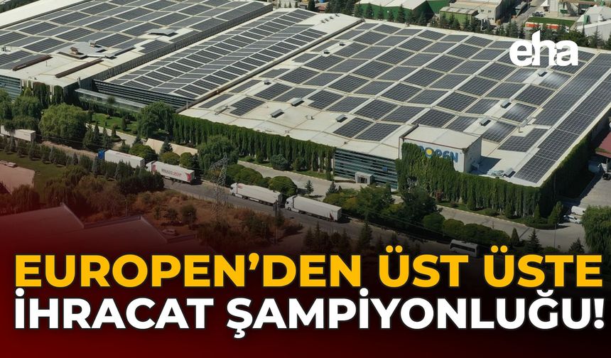 Europen’den Üst Üste İhracat Şampiyonluğu!