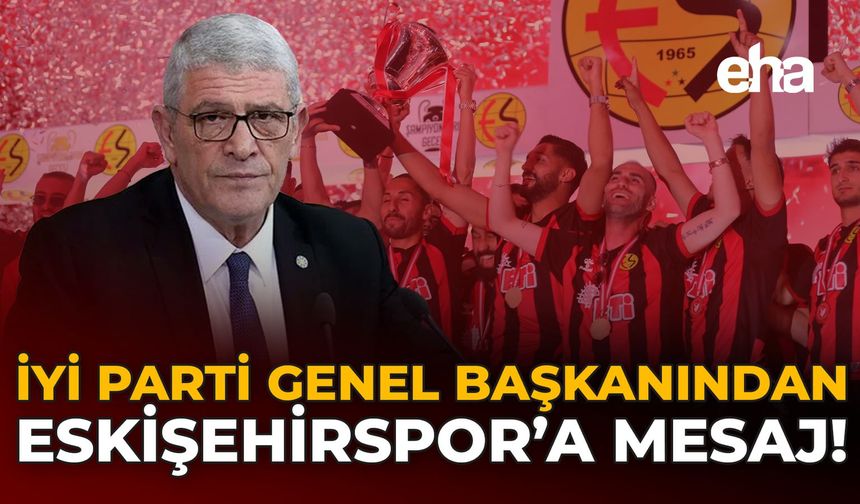 İYİ Parti Genel Başkanından Eskişehirspor'a Mesaj!