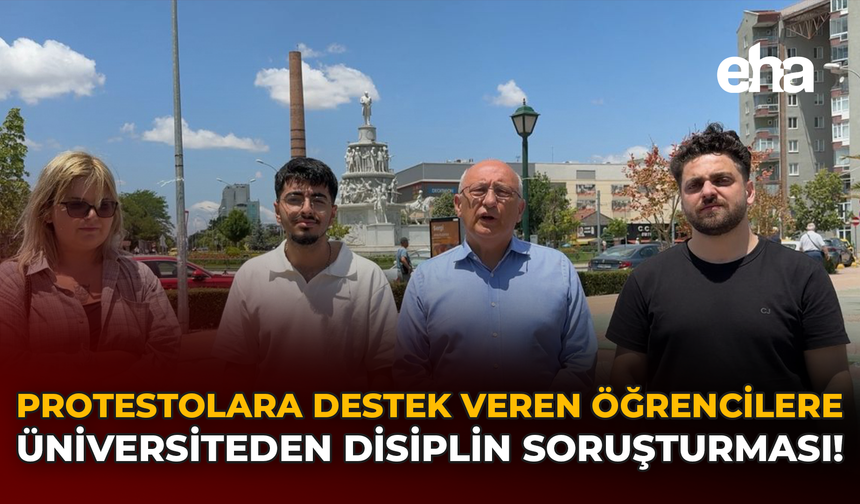 Protestolara Destek Veren Öğrencilere Üniversiteden Disiplin Soruşturması!
