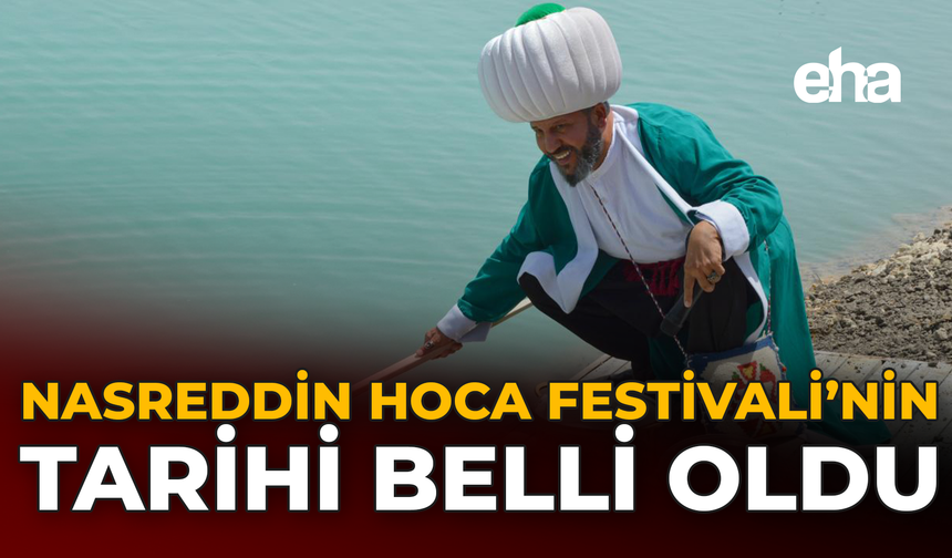 Nasreddin Hoca Festivali’nin Tarihi Belli Oldu